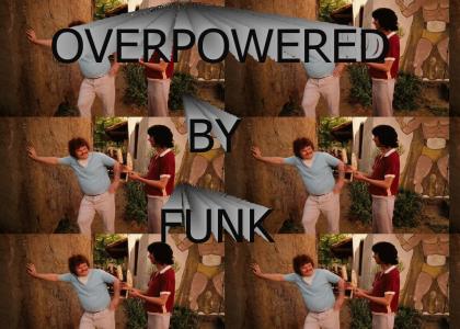 OVERPOWERED BY FUNK