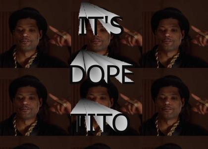 It's Dope Tito