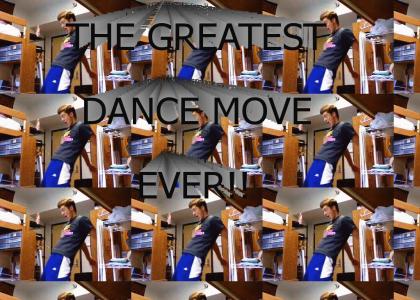 The Greatest Dance Move Ever