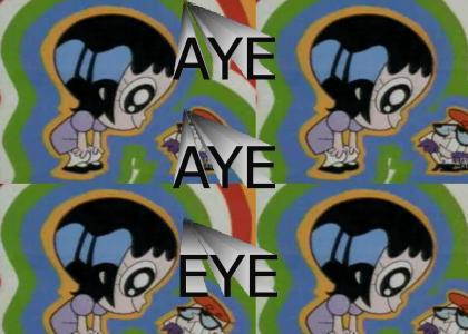 Aye Aye Eye