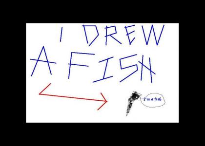 i drew a fish!