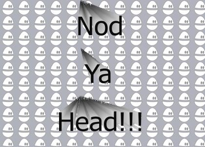 Nod Ya Head