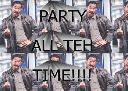 PARTY ALL TEH TIME!!