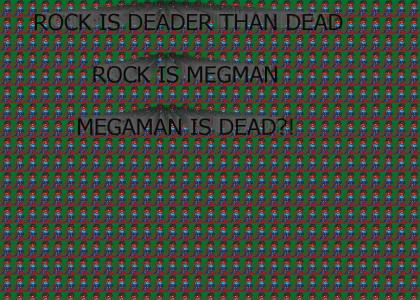 Rock Is Dead!!! (megaman)