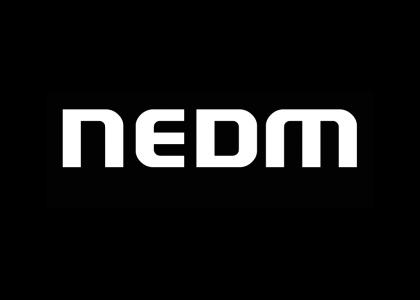 N.E.D.M !!!