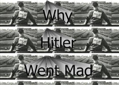 Why Hitler Went Mad