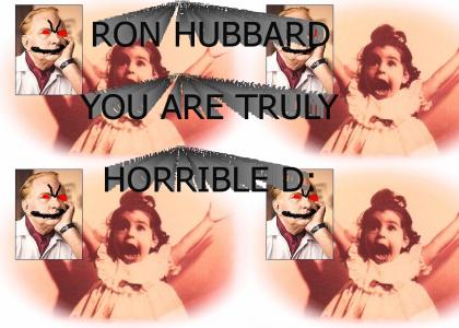 L. Ron Hubbard Scares little children :'[