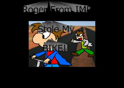 Roger Stole My Bike