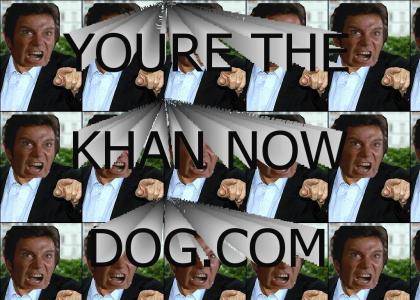 You're the KHAN now dog.com