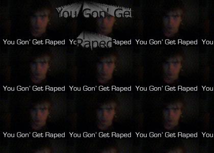 You Gon' Get Raped
