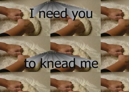 I need you...