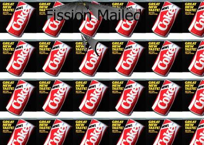 New Coke=Fission Mailed!!!