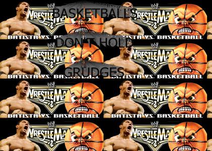 Batista vs. Basketballs