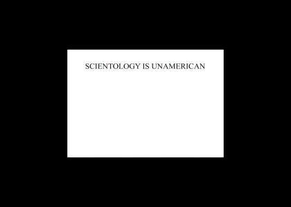 Scientology is Unamerican!