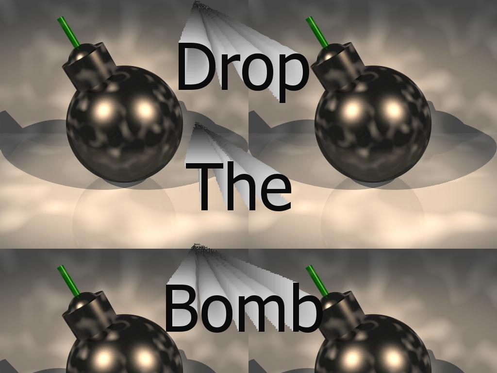 dropthebombbitch