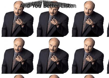 Doctor Phil is...