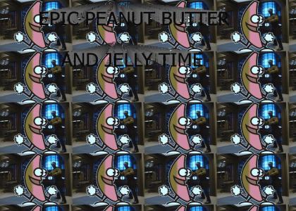 EPIC PEANUT BUTTER AND JELLY TIME