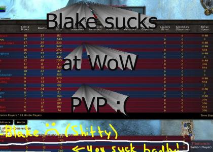 Blake sucks at WoW