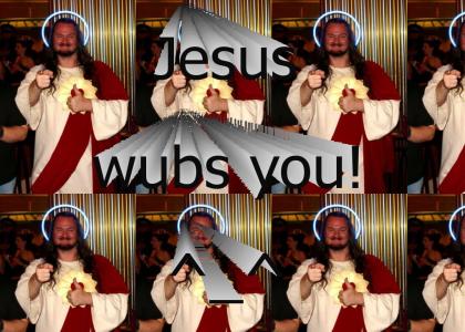 Jesus Wubs You!