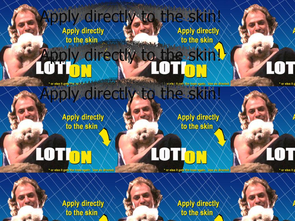 put-the-lotion-in-the-fucking-basket