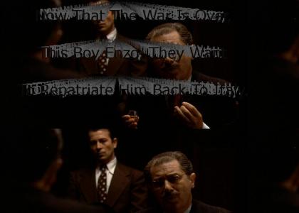 "Now That The War Is Over, This Boy Enzo, They Want To Repatriate Him Back To Italy. Godfather, I Have A Daught