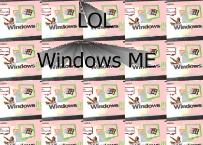 Lol, Windows ME