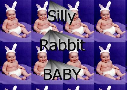 Silly Rabbit Baby