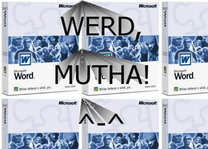 Microsoft WORD, Gangsta!!!