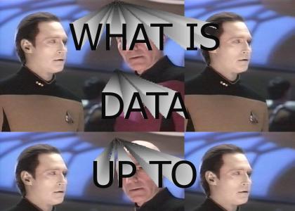 What is Data up to?