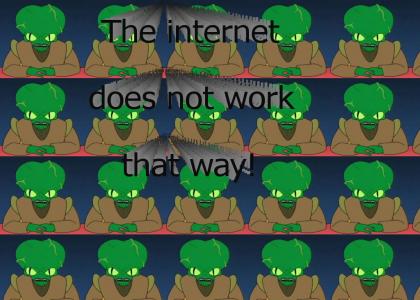 The internet does not work that way!