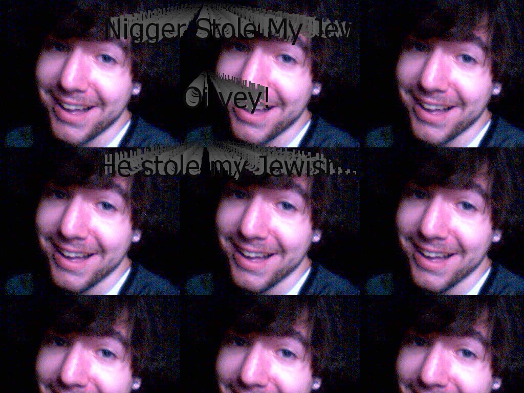 niggerstolemyjew