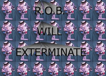 R.O.B. will DESTROY YOU