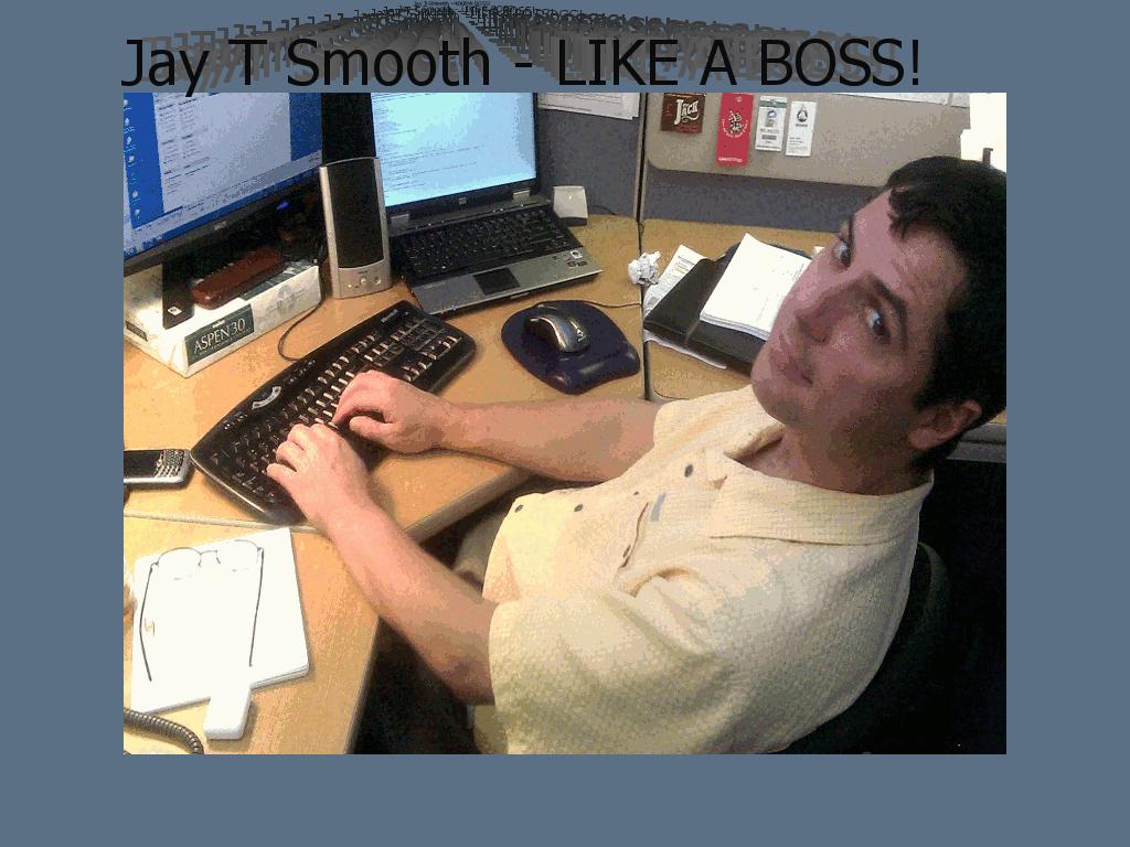 JayTSmoothLikeABoss