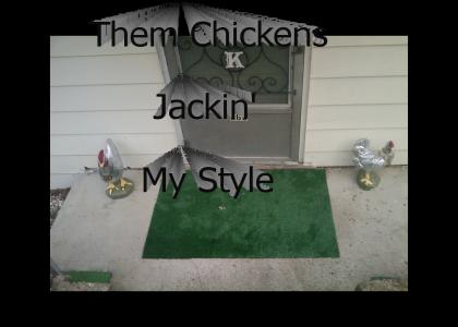 Chickens Jackn my Style
