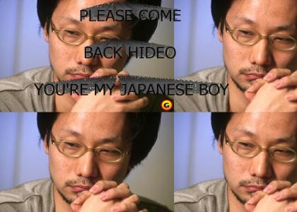I MISS YOU HIDEO!!!
