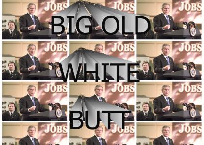 Bush's White Butt