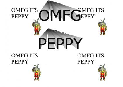 OMFG ITS PEPPY