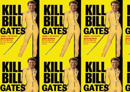 Kill Bill Gates