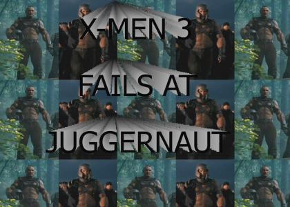 X-Men 3 Fails at Juggernaut