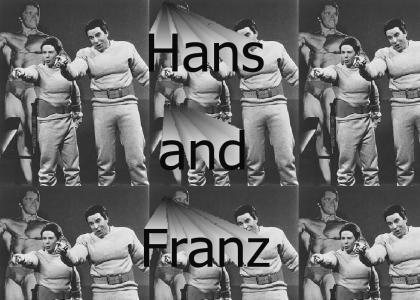 Hans and Franz
