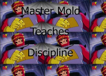 Master Mold Teaches: Discipline