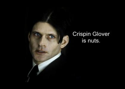 Crispin Glover is nuts.
