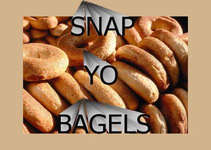 SNAP YOUR BAGELS!