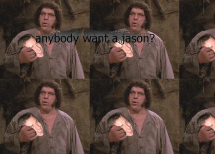 ANYBODY WANT A JASON?