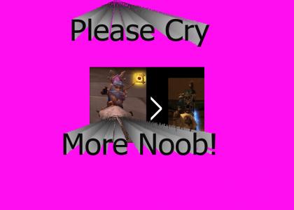 Cry More Noob! Again