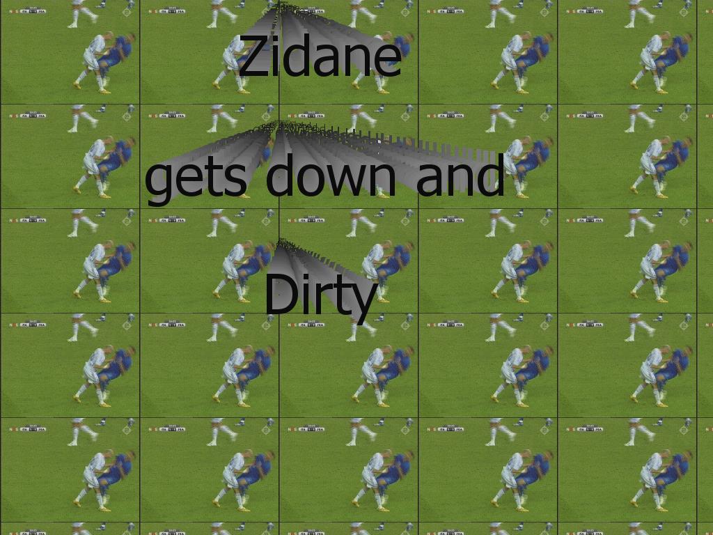Zidanedirty