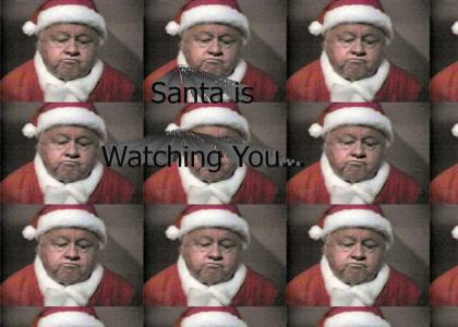 Santa is Watching You...