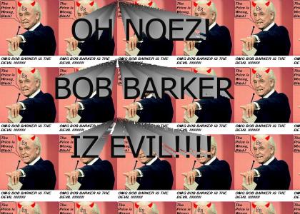 Bob Barker is EVIL!!!!!!!!