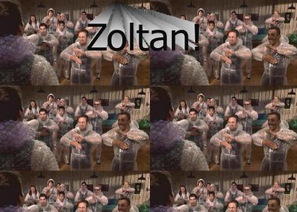 Hail the Mighty Zoltan