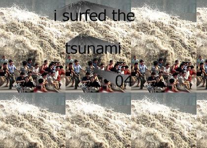 i surfed the tsunami